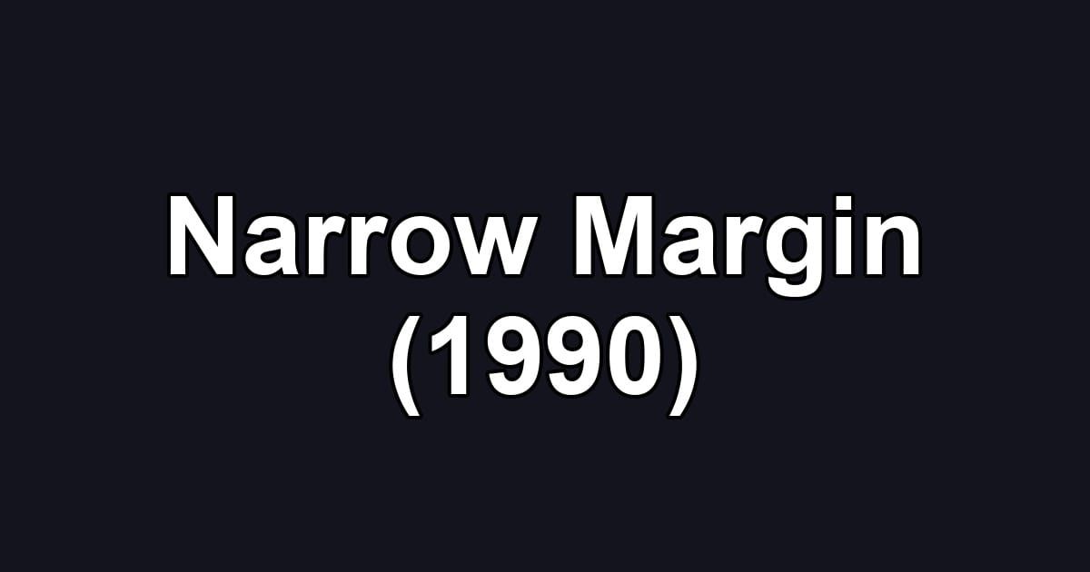Narrow Margin (1990)