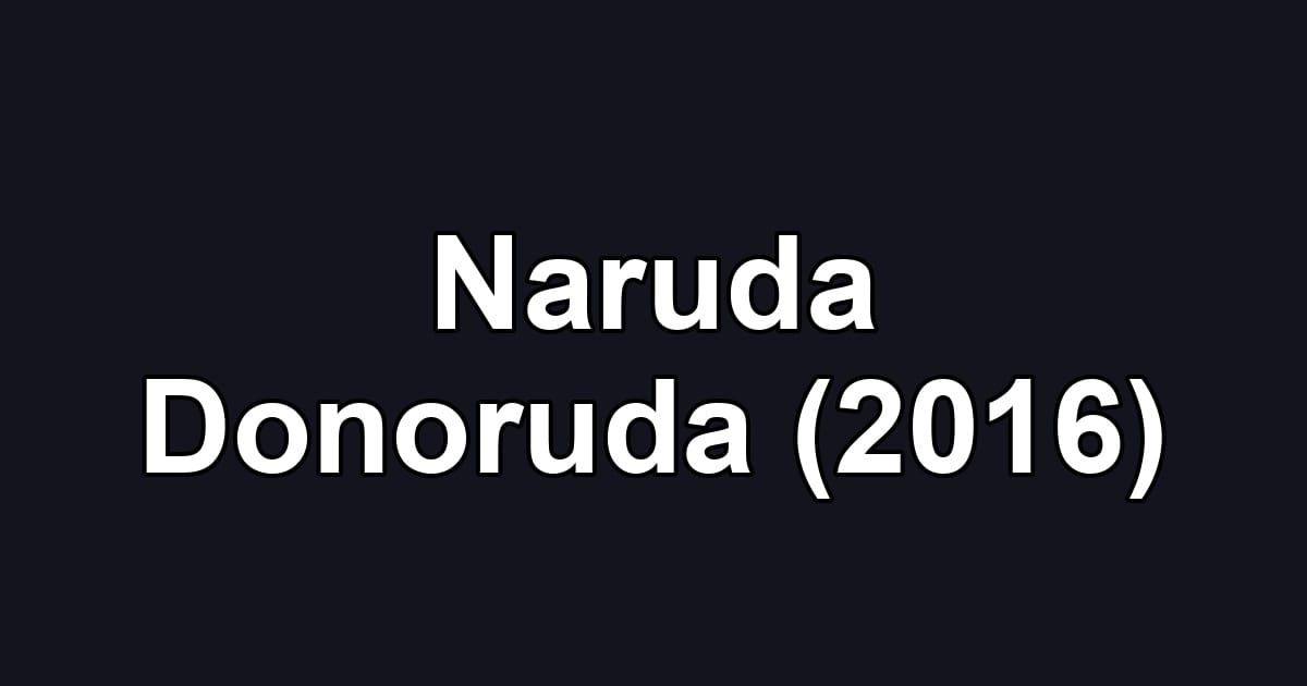 Naruda Donoruda (2016)