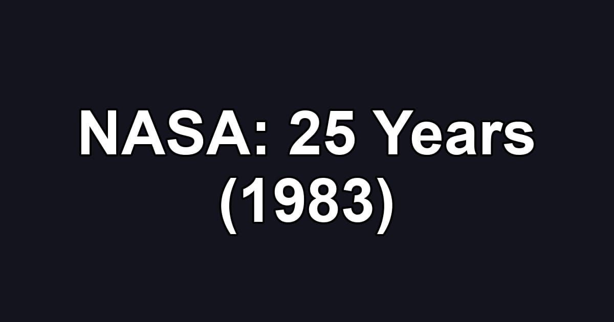 NASA: 25 Years (1983)