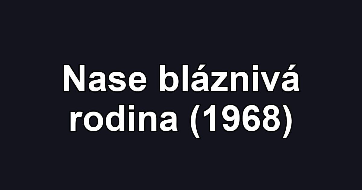 Nase bláznivá rodina (1968)