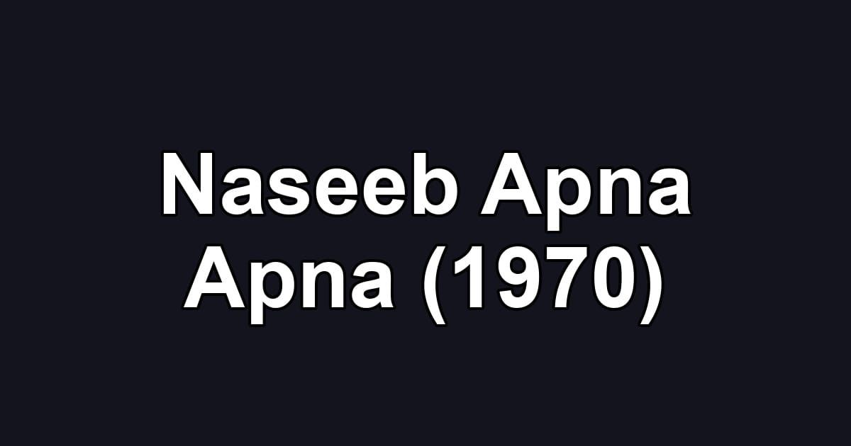 Naseeb Apna Apna (1970)