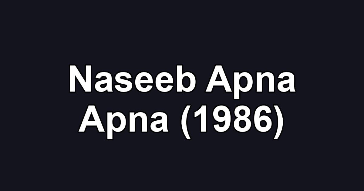 Naseeb Apna Apna (1986)