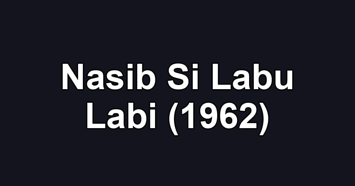 Nasib Si Labu Labi (1962)