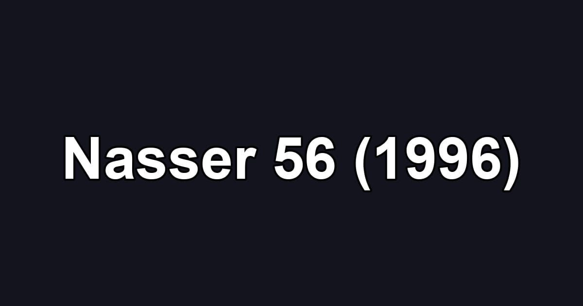 Nasser 56 (1996)