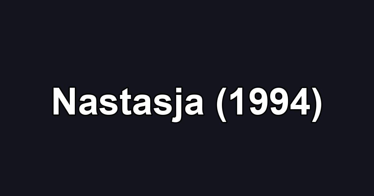 Nastasja (1994)