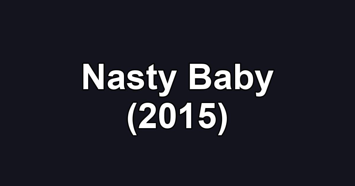 Nasty Baby (2015)