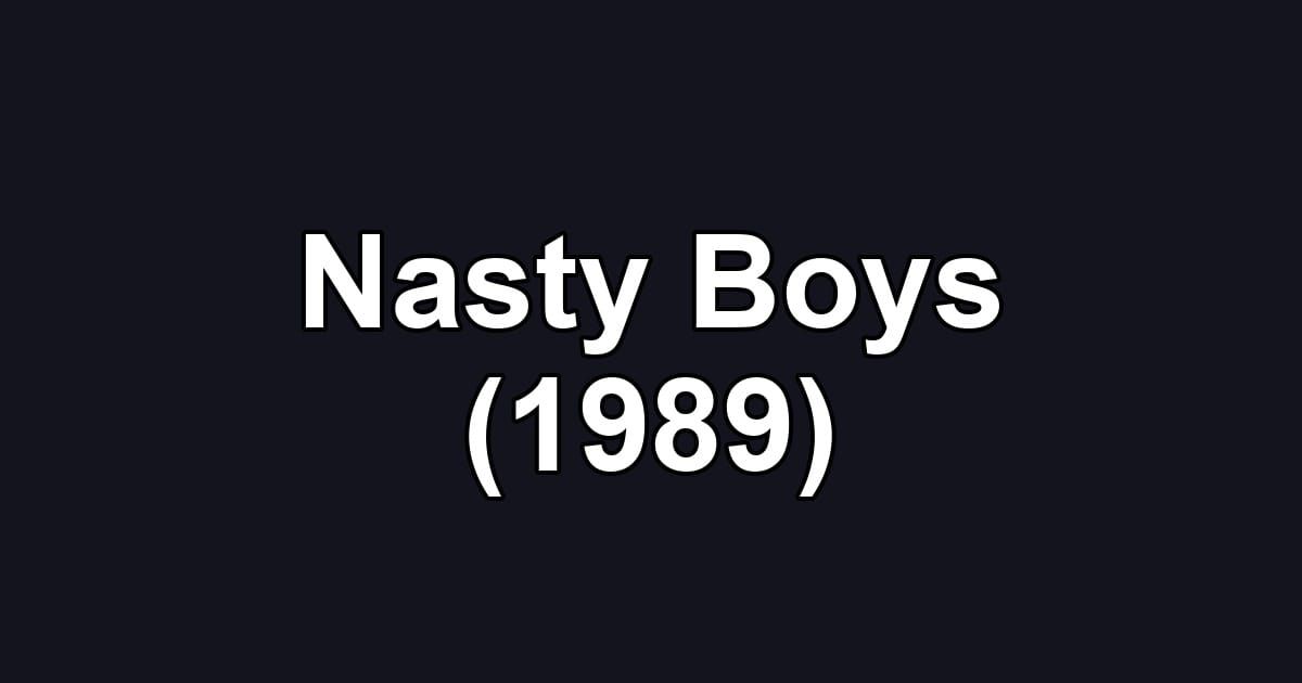 Nasty Boys (1989)