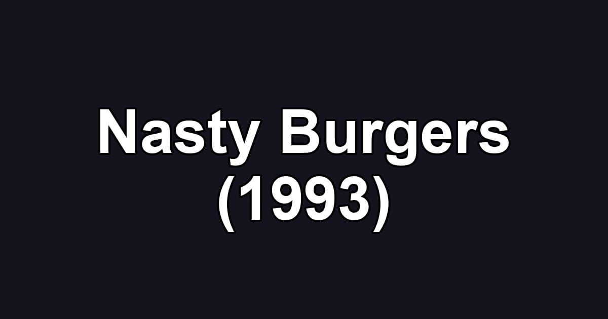 Nasty Burgers (1993)