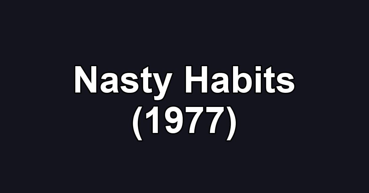 Nasty Habits (1977)