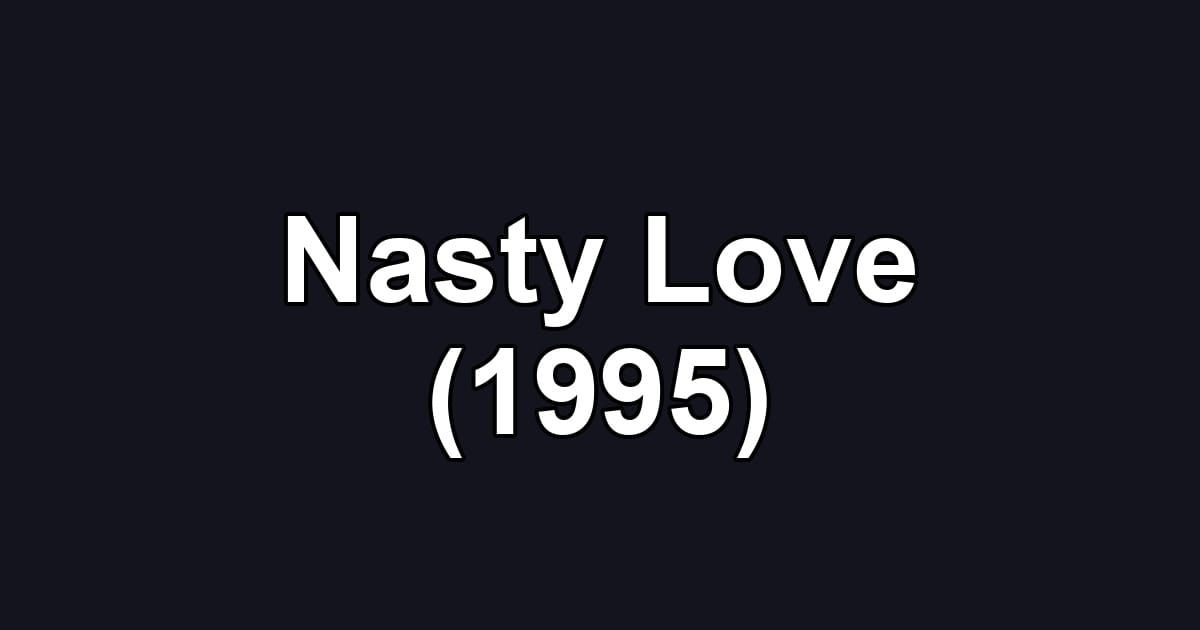 Nasty Love (1995)