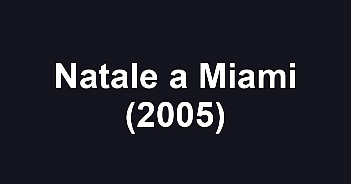 Natale a Miami (2005)