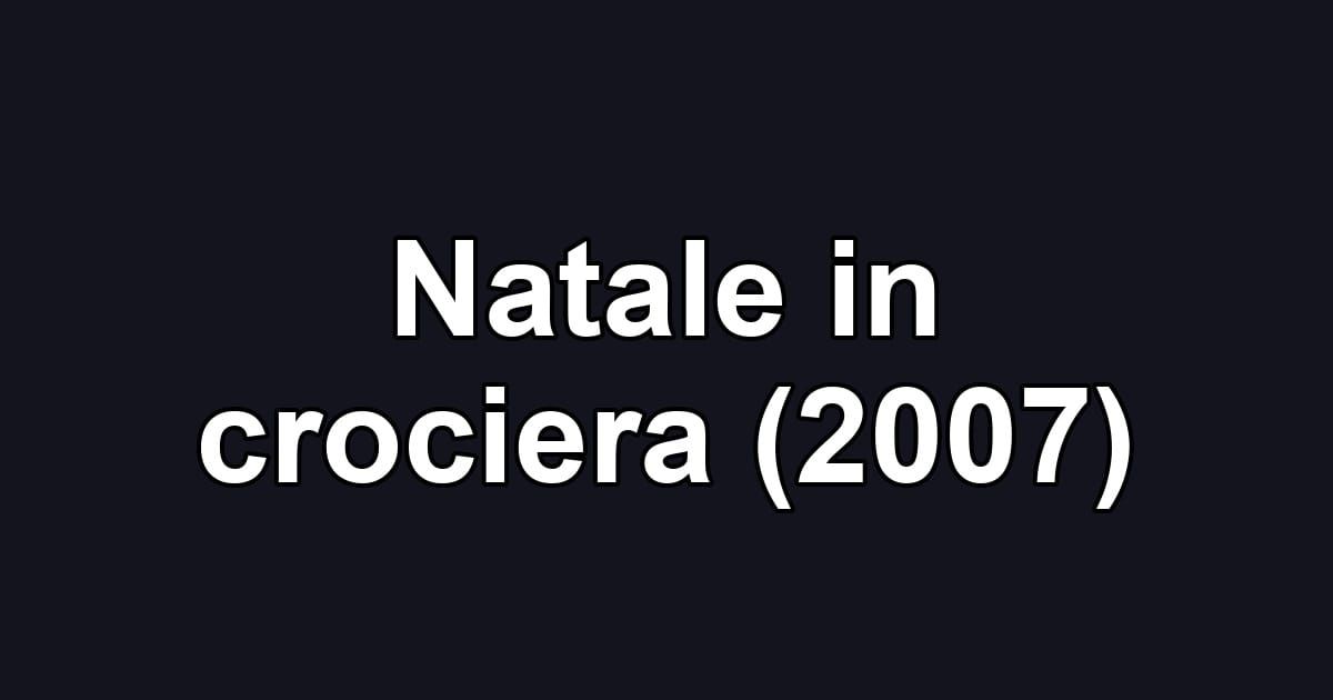 Natale in crociera (2007)