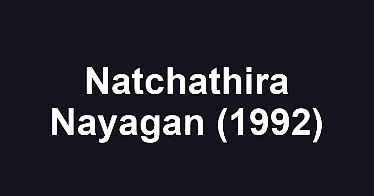 Natchathira Nayagan (1992)