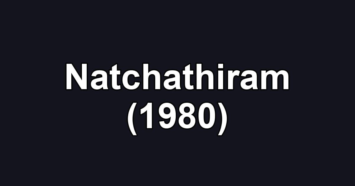 Natchathiram (1980)