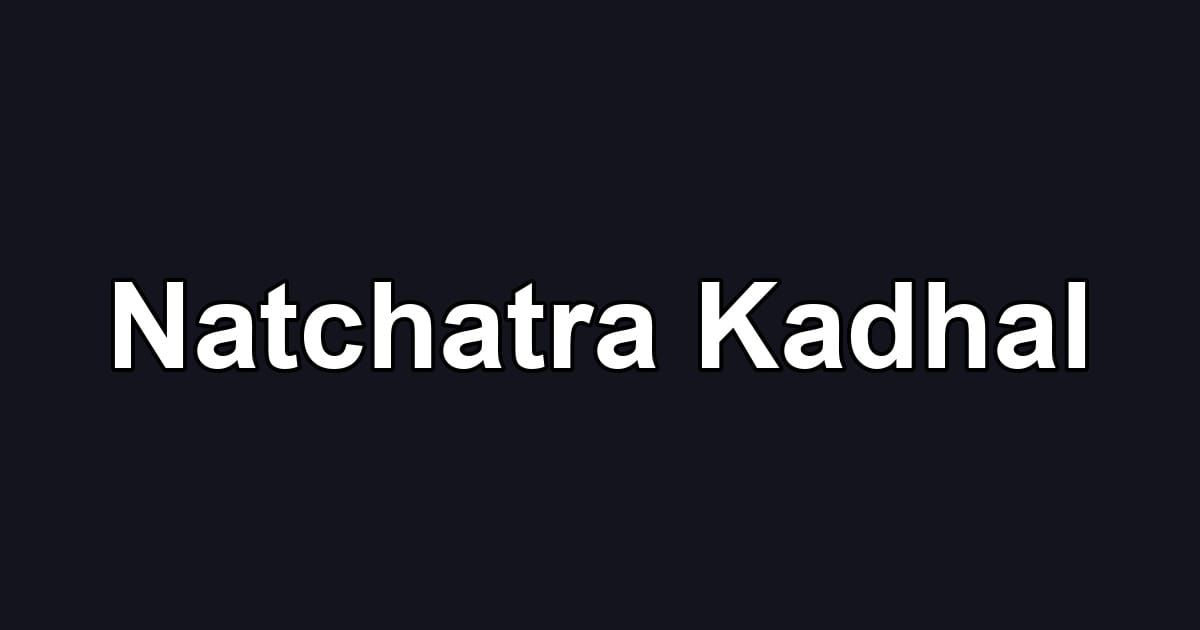 Natchatra Kadhal