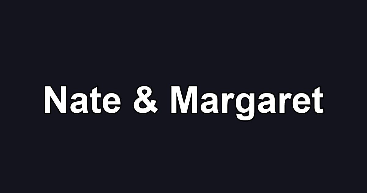 Nate & Margaret