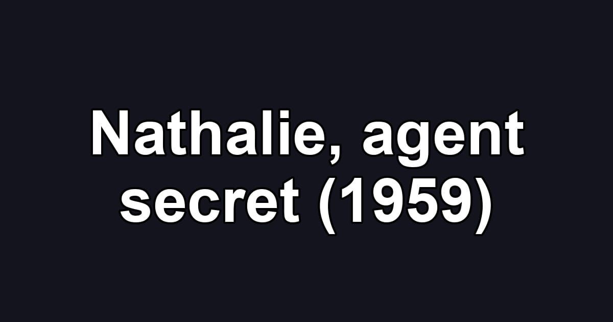 Nathalie, agent secret (1959)