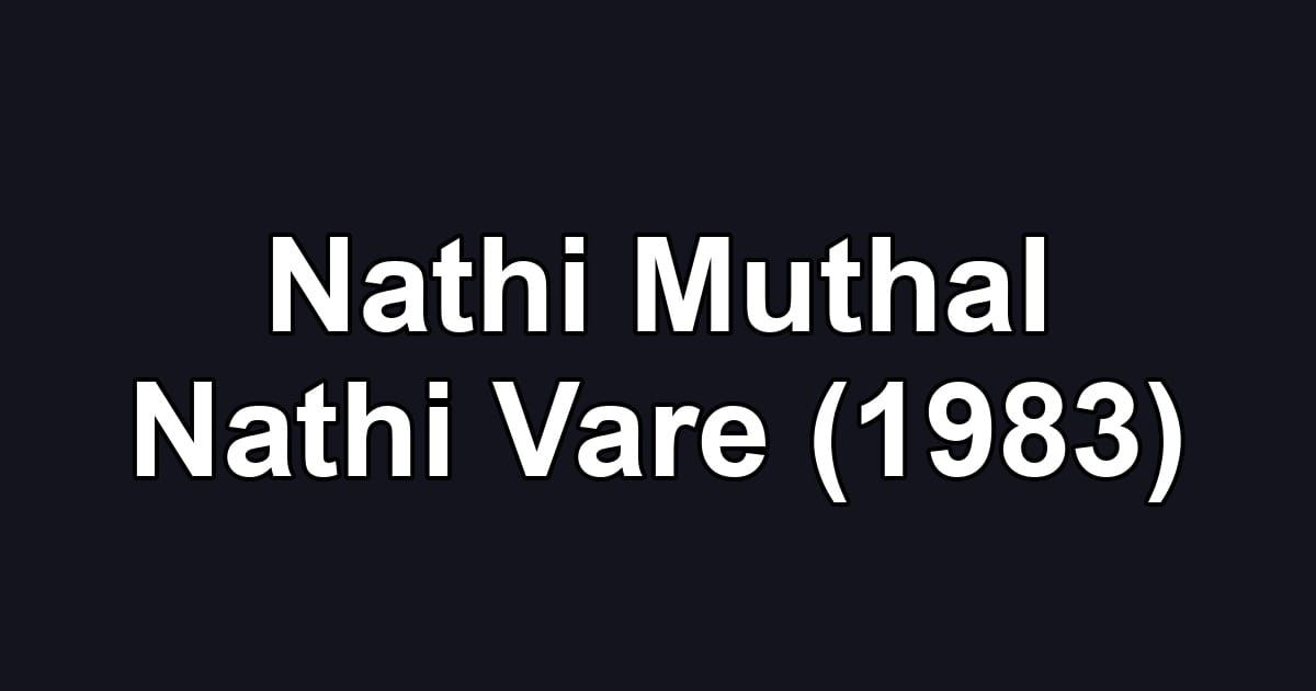 Nathi Muthal Nathi Vare (1983)