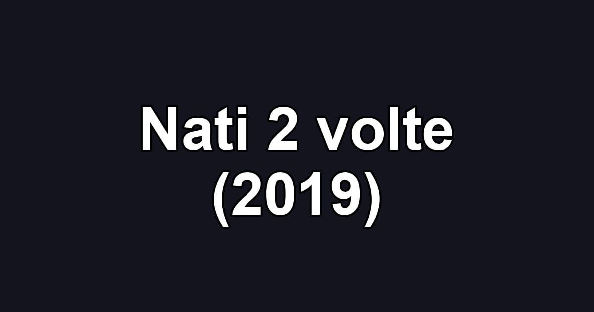 Nati 2 volte (2019)