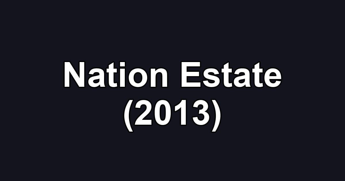 Nation Estate (2013)