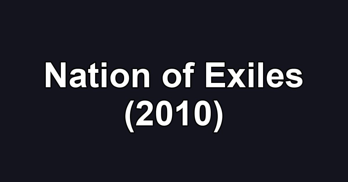 Nation of Exiles (2010)