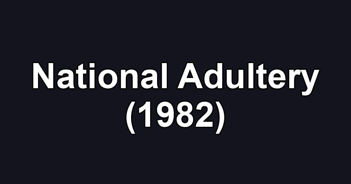 National Adultery (1982)