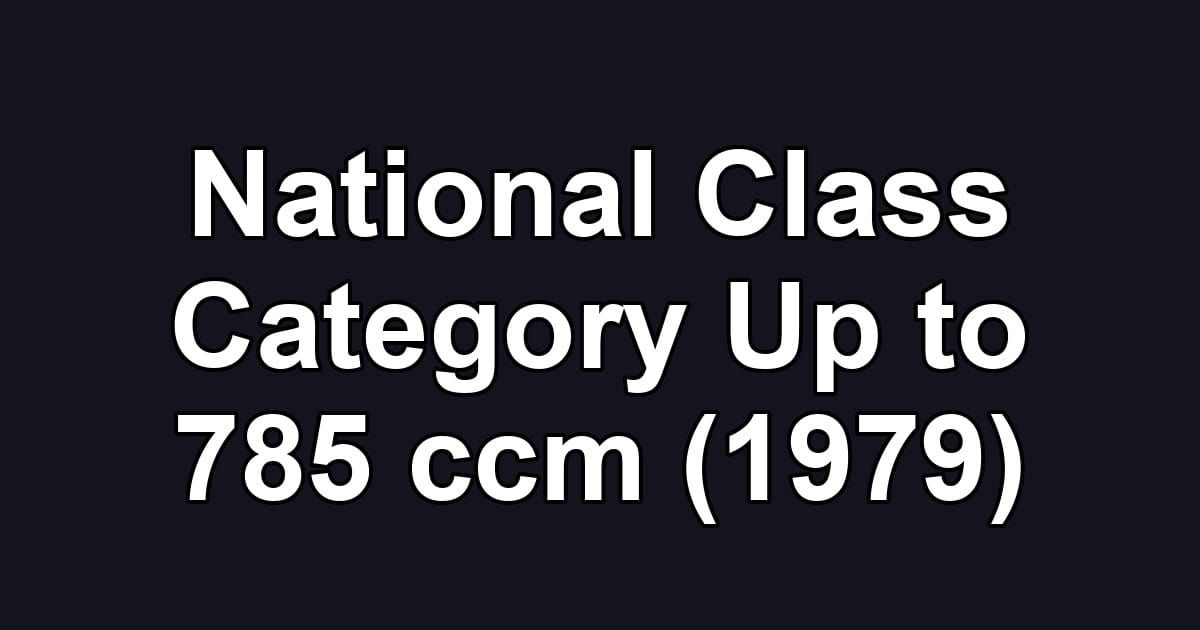 National Class Category Up to 785 ccm (1979)