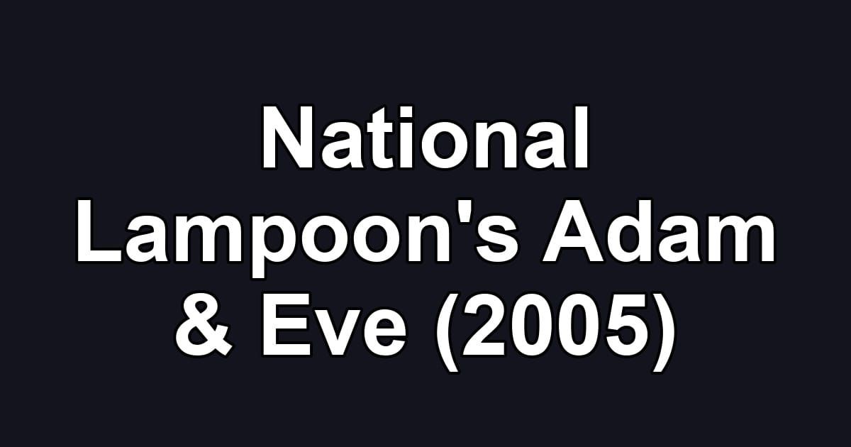 National Lampoon's Adam & Eve (2005)