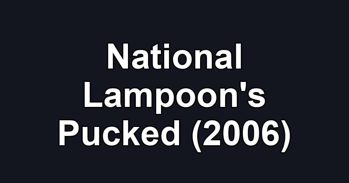National Lampoon's Pucked (2006)