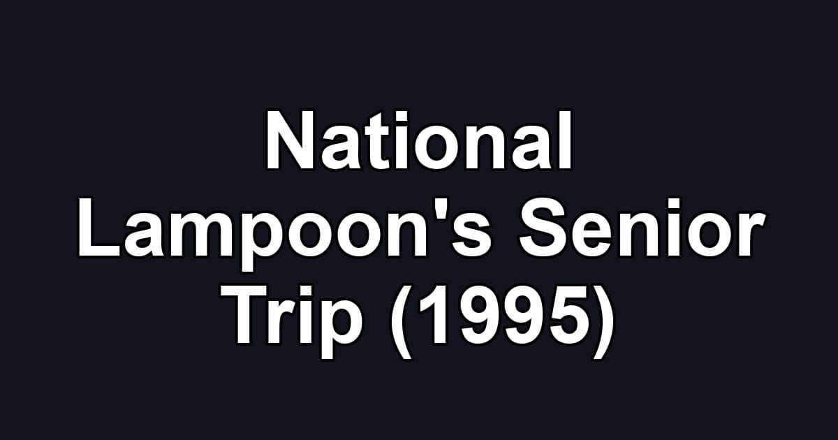 National Lampoon's Senior Trip (1995)