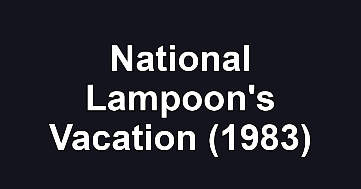 National Lampoon's Vacation (1983)