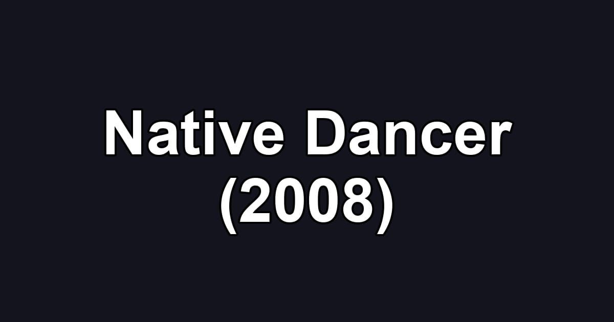 Native Dancer (2008)