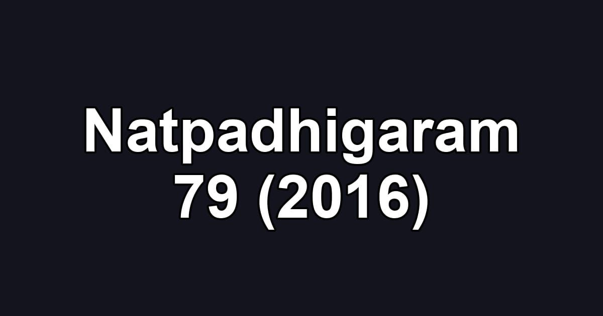 Natpadhigaram 79 (2016)