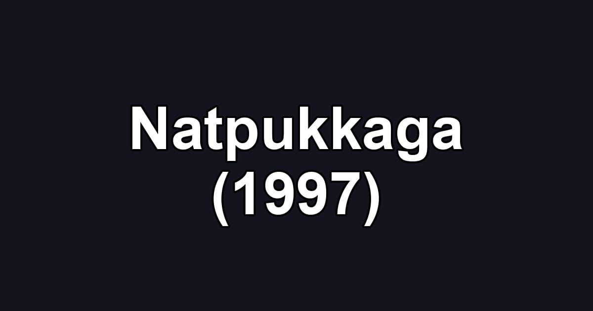 Natpukkaga (1997)