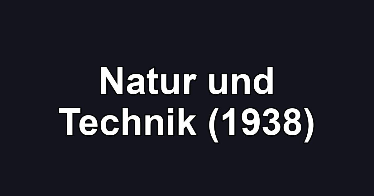 Natur und Technik (1938)