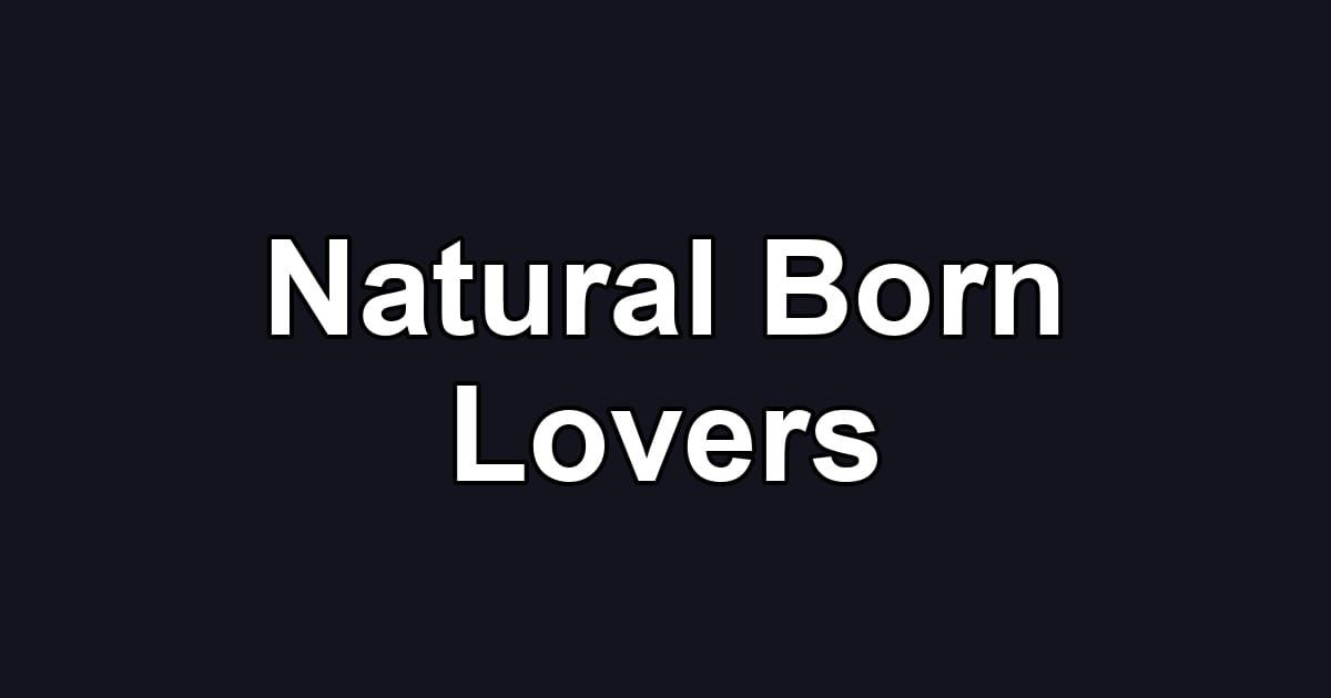 Natural Born Lovers
