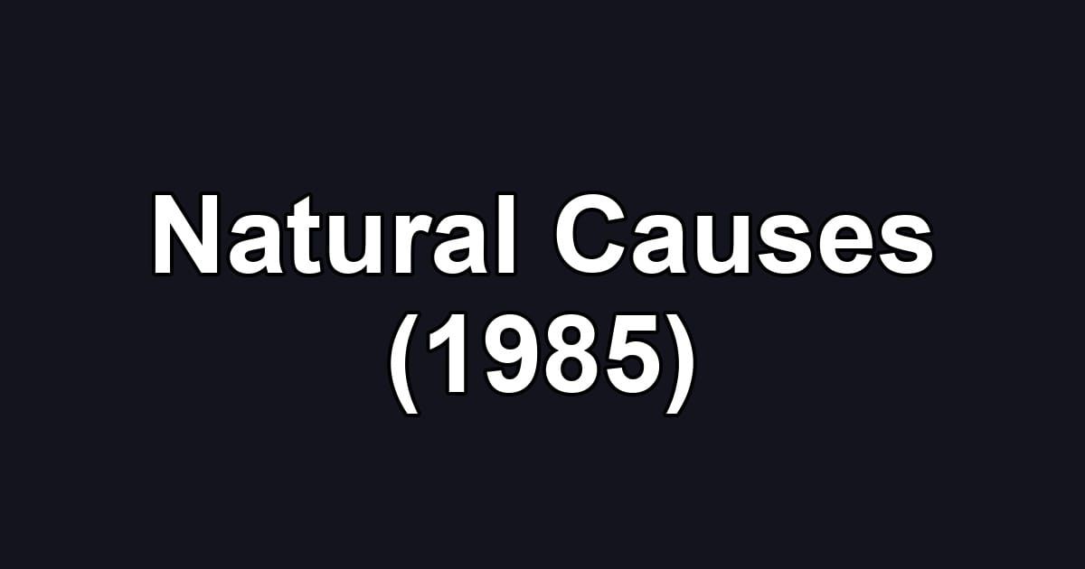 Natural Causes (1985)