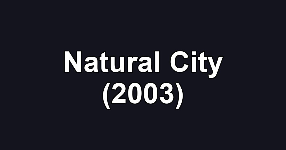Natural City (2003)