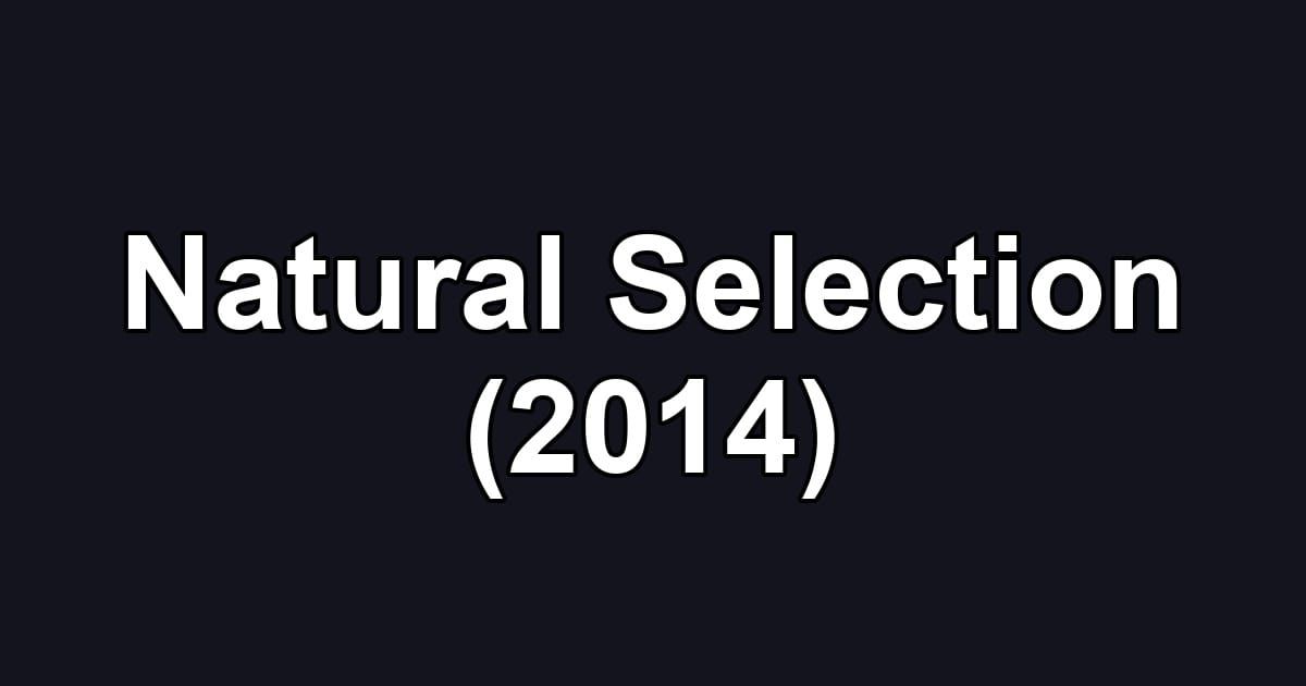 Natural Selection (2014)