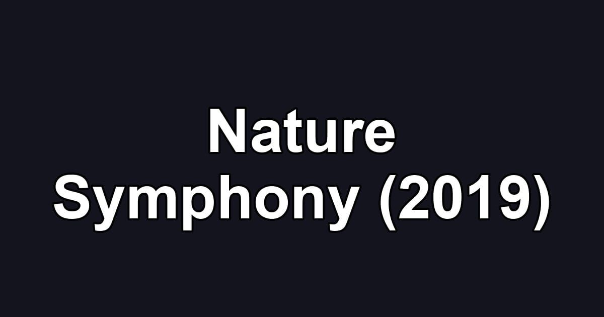 Nature Symphony (2019)