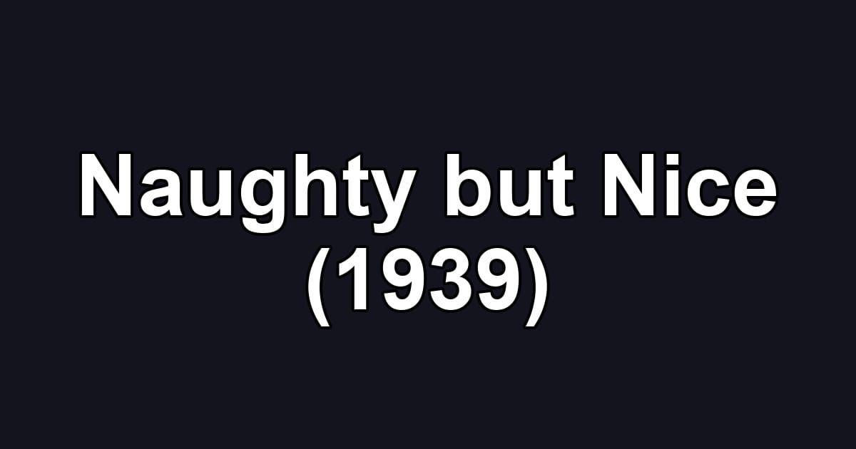 Naughty but Nice (1939)