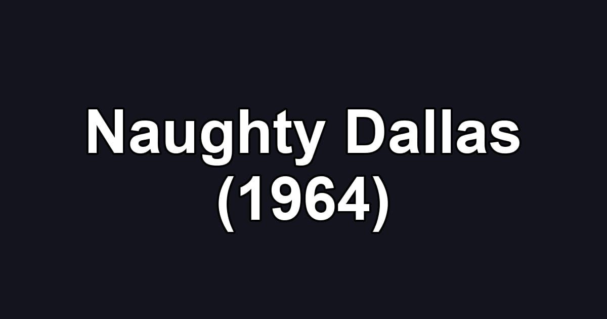 Naughty Dallas (1964)