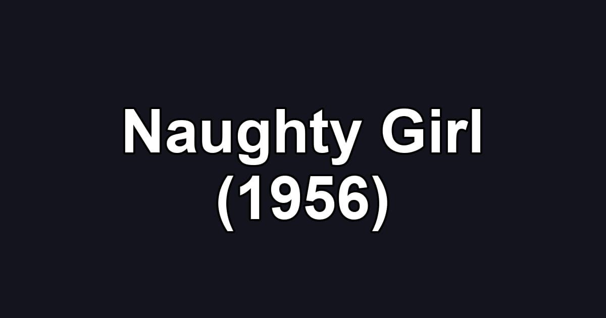 Naughty Girl (1956)