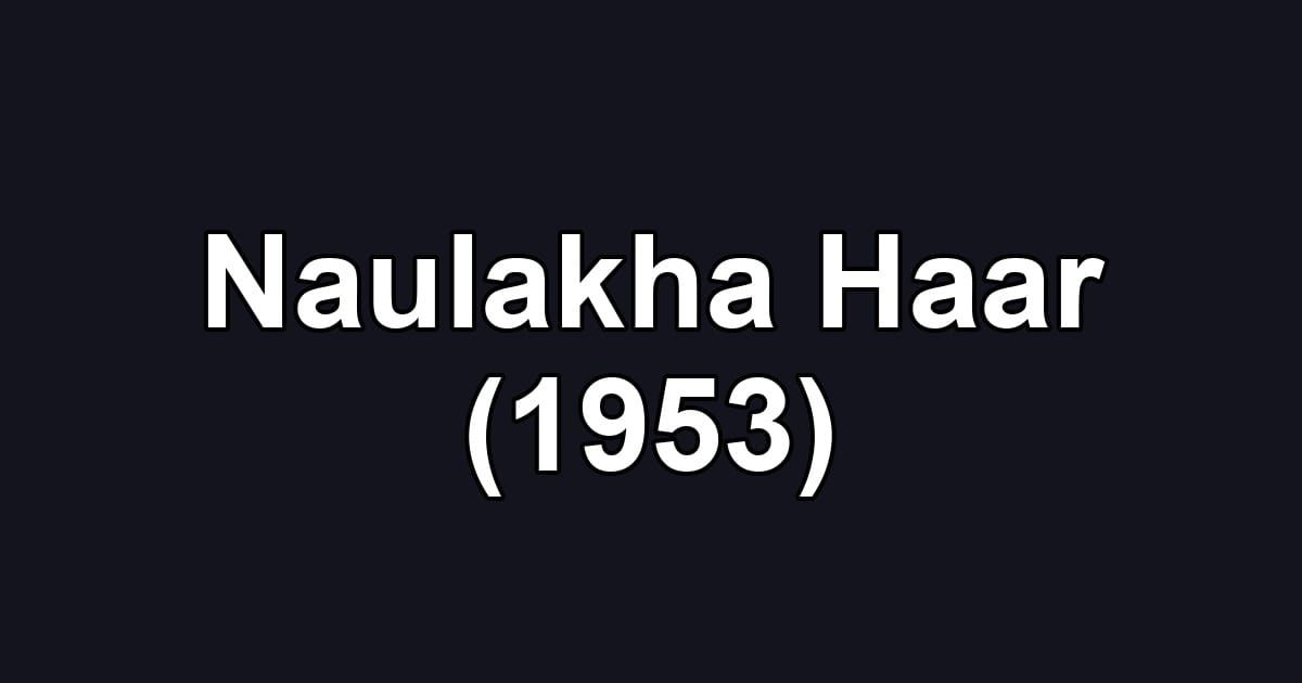 Naulakha Haar (1953)