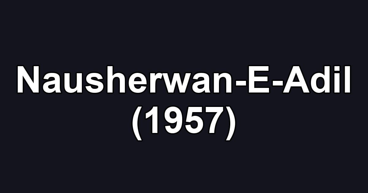 Nausherwan-E-Adil (1957)