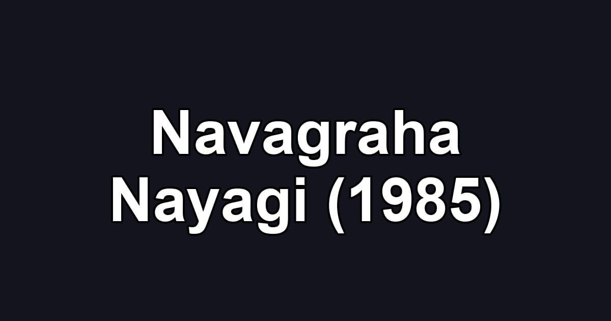 Navagraha Nayagi (1985)