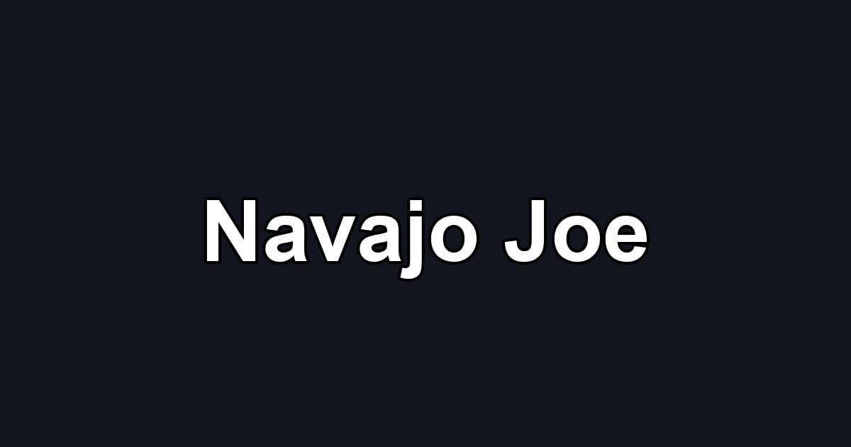 Navajo Joe