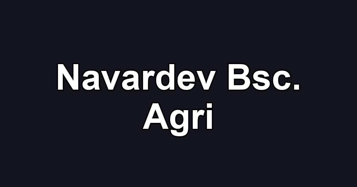 Navardev Bsc. Agri
