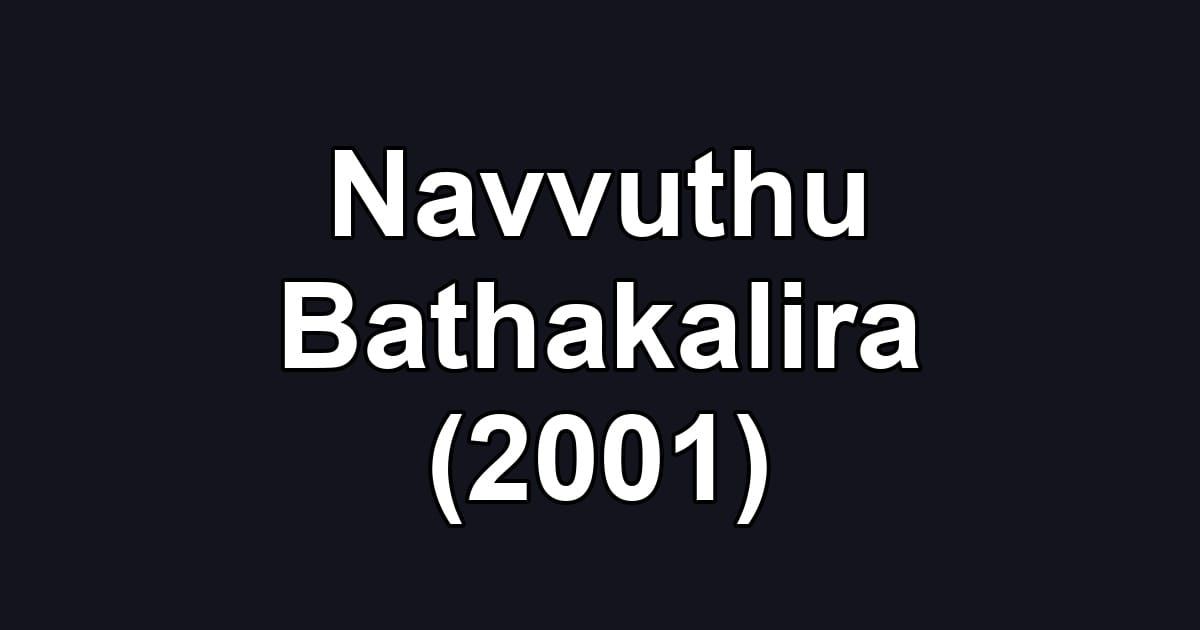 Navvuthu Bathakalira (2001)
