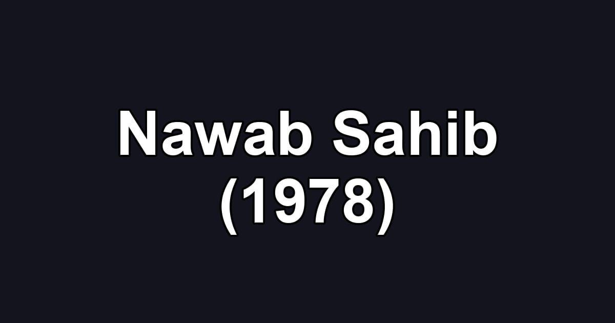 Nawab Sahib (1978)